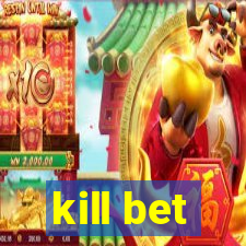 kill bet